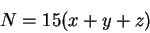 \begin{displaymath}N = 15 (x+y+z)\end{displaymath}