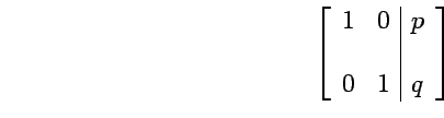 $

\begin{array}{r}

(1) \\

\\

(2)

\end{array}

\left[

\begin{array}{rrrrr...

...

& & & & \vert & & \\

0 & & 1 & & \vert & & q

\end{array}

\right] \bigskip $