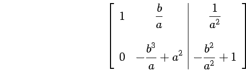 $

\begin{array}{r}

(1) \\

\\

(2)

\end{array}

\left[

\begin{array}{rrrrr...

...ert & & -\dfrac{b^{2}}{a^{2}}+1

\end{array}

\right] \bigskip\bigskip\bigskip $