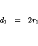 \begin{eqnarray*}

&& \\

d_{1} &=&2r_{1} \\

&& \\

&&

\end{eqnarray*}