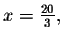 $x=\frac{20}{3},$