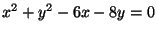 $x^{2}+y^{2}-6x-8y=0\medskip\medskip $