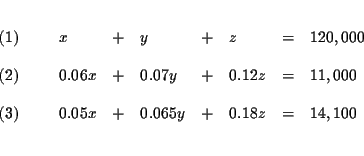 \begin{eqnarray*}&& \\
\begin{array}{l}
(1) \\
\\
(2) \\
\\
(3)
\end...
...0.18z & = & 14,100
\end{array}
\end{array}
& \\
&& \\
&&
\end{eqnarray*}