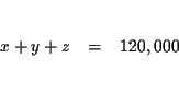 \begin{eqnarray*}&& \\
x+y+z &=&120,000 \\
&& \\
&&
\end{eqnarray*}