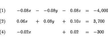 \begin{eqnarray*}&& \\
\begin{array}{l}
(1) \\
\\
(2) \\
\\
(4)
\end...
... & 0.02 & = & -300
\end{array}
\end{array}
& \\
&& \\
&&
\end{eqnarray*}