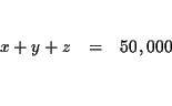 \begin{eqnarray*}&& \\
x+y+z &=&50,000 \\
&& \\
&&
\end{eqnarray*}