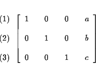 \begin{eqnarray*}&& \\
&&
\begin{array}{l}
\left( 1\right) \\
\\
\left( ...
... & & & & \\
0 & & 0 & & 1 & & c
\end{array}
\right] \\
&&
\end{eqnarray*}