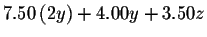 $\displaystyle 7.50\left( 2y\right) +4.00y+3.50z$