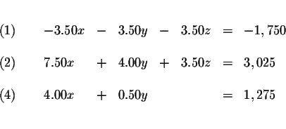 \begin{eqnarray*}&& \\
\begin{array}{l}
(1) \\
\\
(2) \\
\\
(4)
\end...
...0y & & & = & 1,275
\end{array}
\end{array}
& \\
&& \\
&&
\end{eqnarray*}