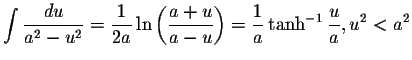 $\displaystyle \int\displaystyle \frac{du}{a^{2}-u^{2}}= \displaystyle \frac{1}{...
...= \displaystyle \frac{1}{a} \tanh ^{-1} \displaystyle \frac{u}{a} , u^{2}<a^{2}$