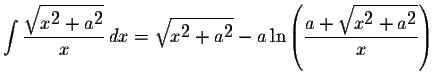 $\displaystyle \int\displaystyle \frac{\displaystyle \sqrt{x^{\displaystyle2}+a^...
...e \frac{a+\displaystyle \sqrt{x^{\displaystyle2}+a^{\displaystyle2}}}{x}\right)$