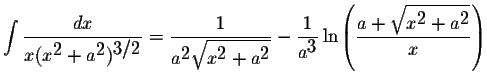 $\displaystyle \int\displaystyle \frac{dx}{x(x^{\displaystyle2}+a^{\displaystyle...
...e \frac{a+\displaystyle \sqrt{x^{\displaystyle2}+a^{\displaystyle2}}}{x}\right)$