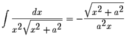 $\displaystyle \int\displaystyle \frac{dx}{x^{\displaystyle2}\displaystyle \sqrt...
...displaystyle \sqrt{x^{\displaystyle2}+a^{\displaystyle2}}}{a^{\displaystyle2}x}$