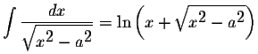 $\displaystyle \int\displaystyle \frac{dx}{\displaystyle \sqrt{x^{\displaystyle2...
...}}=\ln\left(x+\displaystyle \sqrt{x^{\displaystyle2}-a^{\displaystyle2}}\right)$