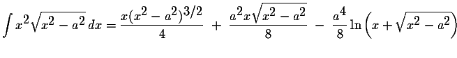 $\displaystyle \int x^{\displaystyle2}\displaystyle \sqrt{x^{\displaystyle2}-a^{...
...{8}\ln\left(x+\displaystyle \sqrt{x^{\displaystyle2}-a^{\displaystyle2}}\right)$