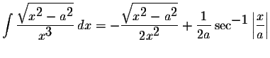 $\displaystyle \int\displaystyle \frac{\displaystyle \sqrt{x^{\displaystyle2}-a^...
...frac{1}{2a}\sec^{\displaystyle-1}\left\vert\displaystyle \frac{x}{a}\right\vert$