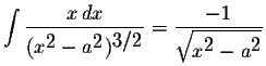 $\displaystyle \int\displaystyle \frac{x\,dx}{(x^{\displaystyle2}-a^{\displaysty...
...playstyle \frac{-1}{\displaystyle \sqrt{x^{\displaystyle2}-a^{\displaystyle2}}}$