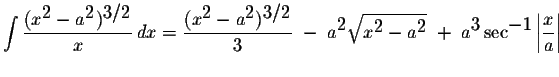 $\displaystyle \int\displaystyle \frac{(x^{\displaystyle2}-a^{\displaystyle2})^{...
...playstyle3}\sec^{\displaystyle-1}\left\vert\displaystyle \frac{x}{a}\right\vert$