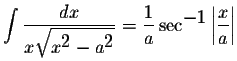 $\displaystyle \int\displaystyle \frac{dx}{x\displaystyle \sqrt{x^{\displaystyle...
...\frac{1}{a}\sec^{\displaystyle-1}\left\vert\displaystyle \frac{x}{a}\right\vert$