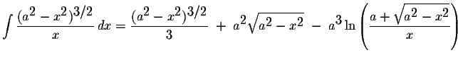 $\displaystyle \int\displaystyle \frac{(a^{\displaystyle2}-x^{\displaystyle2})^{...
...e \frac{a+\displaystyle \sqrt{a^{\displaystyle2}-x^{\displaystyle2}}}{x}\right)$