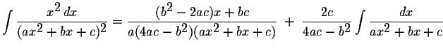 $\displaystyle \int\displaystyle \frac{x^{\displaystyle2}\,dx}{(ax^{\displaystyl...
...playstyle2}}\displaystyle \int\displaystyle \frac{dx}{ax^{\displaystyle2}+bx+c}$