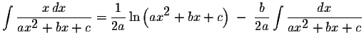 $\displaystyle \int\displaystyle \frac{x\,dx}{ax^{\displaystyle2}+bx+c}=\display...
...\frac{b}{2a}\displaystyle \int\displaystyle \frac{dx}{ax^{\displaystyle2}+bx+c}$