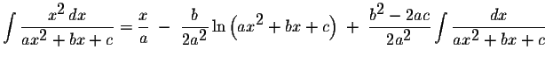 $\displaystyle \int\displaystyle \frac{x^{\displaystyle2}\,dx}{ax^{\displaystyle...
...playstyle2}}\displaystyle \int\displaystyle \frac{dx}{ax^{\displaystyle2}+bx+c}$