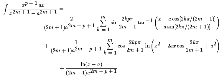 $\displaystyle\begin{array}{ll}
\displaystyle \int\displaystyle \frac{x^{\displa...
...} }+\displaystyle \frac{\ln(x-a)}{(2m+1)a^{\displaystyle2m-p+1}}\\
\end{array}$