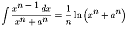 $\displaystyle \int\displaystyle \frac{x^{\displaystyle n-1}\,dx}{x^{\displaysty...
...displaystyle \frac{1}{n}\ln\left(x^{\displaystyle n}+a^{\displaystyle n}\right)$