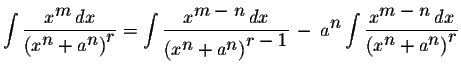 $\displaystyle \int\displaystyle \frac{x^{\displaystyle m}\,dx}{\left(x^{\displa...
...n}\,dx}{\left(x^{\displaystyle n}+a^{\displaystyle n}\right)^{\displaystyle r}}$