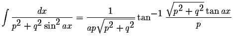 $\displaystyle \int\displaystyle \frac{dx}{p^{\displaystyle2}+q^{\displaystyle2}...
...yle \frac{\displaystyle \sqrt{p^{\displaystyle2}+q^{\displaystyle2}}\tan ax}{p}$