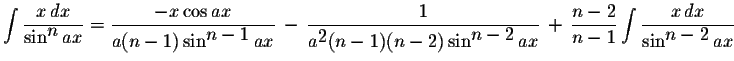 $\displaystyle \int\displaystyle \frac{x\,dx}{\sin^{\displaystyle n}ax}=\display...
...2}{n-1}\displaystyle \int\displaystyle \frac{x\,dx}{\sin^{\displaystyle n-2}ax}$