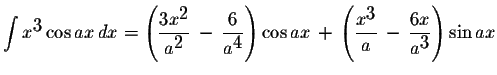 $\displaystyle \int x^{\displaystyle3}\cos ax\,dx=\left(\displaystyle \frac{3x^{...
...isplaystyle3}}{a}\,-\,\displaystyle \frac{6x}{a^{\displaystyle3}}\right)\sin ax$