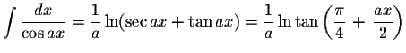 $\displaystyle \int\displaystyle \frac{dx}{\cos ax}=\displaystyle \frac{1}{a}\ln...
...}\ln\tan\left(\displaystyle \frac{\pi}{4}\,+\,\displaystyle \frac{ax}{2}\right)$