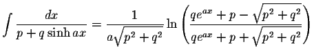 $\displaystyle\int\displaystyle \frac{dx}{p+q\sinh ax}=\displaystyle \frac{1}{a\...
...+p-\displaystyle \sqrt{p^2+q^2}}{qe^{ax}+p+\displaystyle \sqrt{p^2+q^2}}\right)$