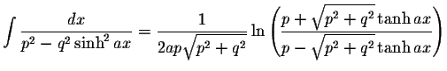 $\displaystyle\int\displaystyle \frac{dx}{p^2-q^2\sinh^2 ax}=\displaystyle \frac...
...laystyle \sqrt{p^2+q^2}\tanh ax}{p-\displaystyle \sqrt{p^2+q^2}\tanh ax}\right)$