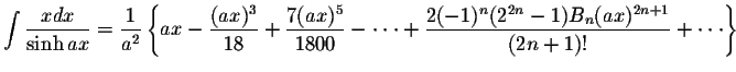 $\displaystyle\int\displaystyle \frac{xdx}{\sinh ax}=\displaystyle \frac{1}{a^2}...
...tyle \frac{2(-1)^n(2^{2n}-1)B_{n}(ax)^{2n+1}}{(2n+1)!}+\cdot\cdot\cdot \right\}$