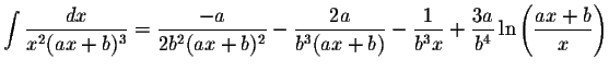 $\displaystyle \int\displaystyle \frac{dx}{x^{2}(ax+b)^{3}}=\displaystyle \frac{...
...3}x}+\displaystyle \frac{3a}{b^{4}}\ln\left(\displaystyle \frac{ax+b}{x}\right)$