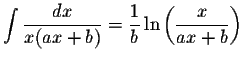 $\displaystyle \int\displaystyle \frac{dx}{x(ax+b)}=\displaystyle \frac{1}{b}\ln\left(\displaystyle \frac{x}{ax+b}\right)$