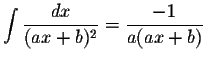 $\displaystyle \int\displaystyle \frac{dx}{(ax+b)^{2}}=\displaystyle \frac{-1}{a(ax+b)}$