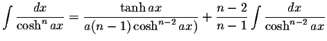 $\displaystyle\int\displaystyle \frac{dx}{\cosh^n ax}=\displaystyle \frac{\tanh ...
...-2}ax)}+\displaystyle \frac{n-2}{n-1}\int\displaystyle \frac{dx}{\cosh^{n-2}ax}$