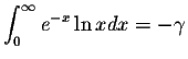 $\displaystyle\int_{0}^{\infty}e^{-x}\ln x dx=-\gamma$