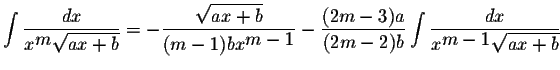 $\displaystyle \int\displaystyle \frac{dx}{x^{\displaystyle m}\displaystyle \sqr...
...yle \int\displaystyle \frac{dx}{x^{\displaystyle m-1}\displaystyle \sqrt{ax+b}}$