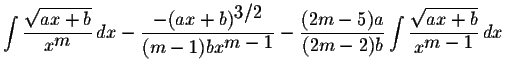 $\displaystyle \int\displaystyle \frac{\displaystyle \sqrt{ax+b}}{x^{\displaysty...
...e \int\displaystyle \frac{\displaystyle \sqrt{ax+b}}{x^{\displaystyle m-1}}\,dx$