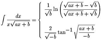 $\displaystyle \int\displaystyle \frac{dx}{x\displaystyle \sqrt{ax+b}}=\left\{ \...
...tyle-1}\displaystyle \sqrt{\displaystyle \frac{ax+b}{-b}}
\end{array} \right. $